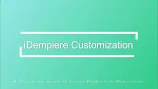 Create Business Partner In iDempiere -  Video for Beginners