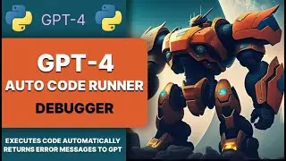 GPT-4 Auto Code executing debugger