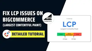BigCommerce Slow? Fixing LCP for Better Rankings with Website Speedy