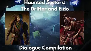Haunted Sectors: The Drifter and Eido, Dialogue Compilation [4K] - Destiny 2, Season of Plunder