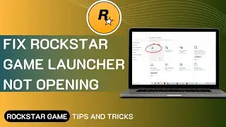 Fix Rockstar Game Launcher Not Opening & Not Responding In Windows 10/ 11 | How To Solve Problem