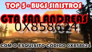 TOP 5 - Bugs Sinistros do GTA San Andreas