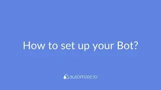 How to set up your Bot in Automate.io?