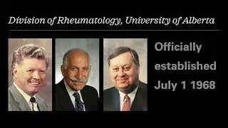 Division of Rheumatology - 100th Anniversary Celebration Department of Medicine UAlberta