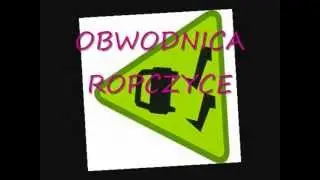 PIOSENKA- OBWODNICA  ROPCZYCE