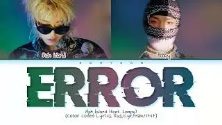 Ash Island 'Error' (feat. Loopy) (Color Coded Lyrics Rus/Cyr/Han/가사)