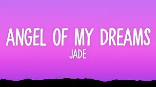 JADE - Angel Of My Dreams (Lyrics)