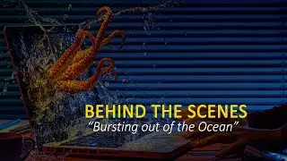 Behind the Scenes “Bursting out of the Ocean” - Photo series