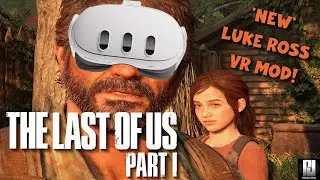 VR is on FIRE! - The Last Of Us Part 1 VR Mod Impressions!