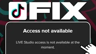 How To Fix Access Not Available On TikTok Live Studio (2024)