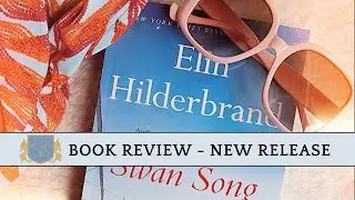 Book Review: Swan Song by Elin Hilderbrand - New Release | Farewell to Nantucket