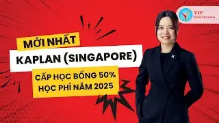 Hội Thảo Tư Vấn Học Bổng 50% Học Phí - Học Viện Kaplan (Singapore) 2025