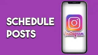 How to Schedule Instagram Posts