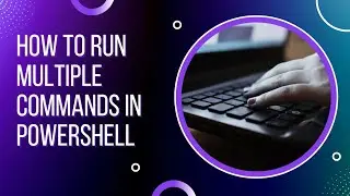 How to run multiple commands in powershell