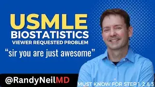 USMLE STEP 1, 2CK: BIOSTATS - VIEWER REQUESTED VIDEO.  PRACTICE, PRACTICE, PRACTICE...