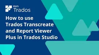 Hot to use Trados Transcreate and Report Viewer Plus in Trados Studio