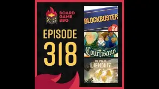 Episode 318: Blockbuster, Courtisans, The Vale of Eternity