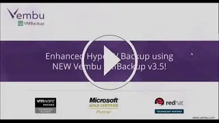 Enhanced Hyper-v Backup using NEW Vembu VMBackup v3.5!
