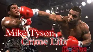 MIKE TYSON | CRIME LIFE ft. 2Pac