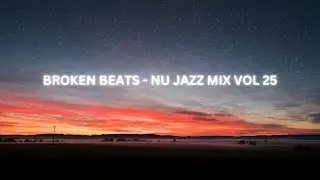 BROKEN BEATS   NU JAZZ MIX VOL 25