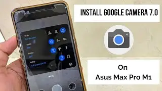 How to Install Google Camera 7.0 Apk On Asus Zenfone Max Pro M1 | Best Gcam | The Android Rush