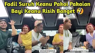 Fadil Paksa Keanu Pakai Baju Bayi Keanu Emosi 😂