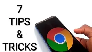 7 TIPS AND TRIPS FOR CHROME (ANDROID)
