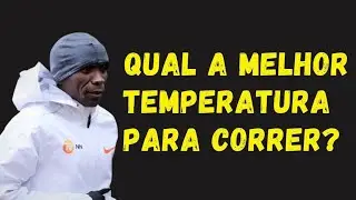 QUAL A MELHOR TEMPERATURA PARA CORRER? Treine no calor e aumente sua performance no frio.