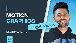 Motion Graphics like *FAMOUS YOUTUBER'S in Alight Motion | Alight Motion Tutorial