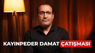Damat Kayınpeder Çatışması