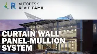 Curtain Wall Panel-Mullion System | Revit Lesson - 07 - Tamil