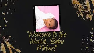 Welcome to the world Baby Meher