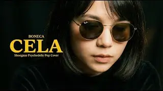 Boneca - Cela  | Shoegaze Psychedelic Pop Cover