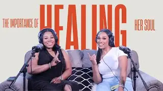 EP 19: The Importance of Healing Your Soul