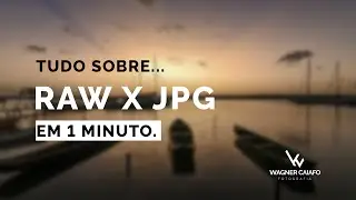 RAW X JPG em 1 minuto