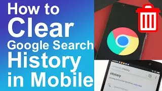 How to clear google search history in mobile