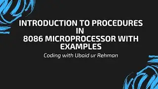 Intro to Procedure | Call instruction | Ret instruction in 8086 Assembly Language with examples
