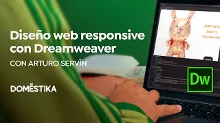 Responsive Web Design with Adobe Dreamweaver | A course by Arturo Servín