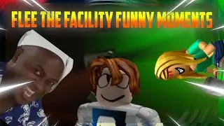 ROBLOX FLEE THE FACILITY FUNNY MOMENTS