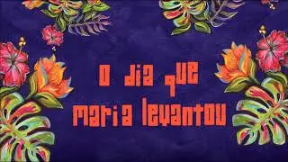 O dia que Maria levantou - Abacaxepa [EP 2018]