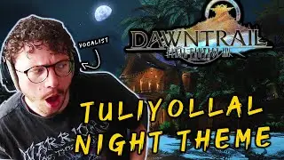 Pro Vocalist REACTS To "Tulliloyall Night Theme" | Final Fantasy XIV Dawntrail OST