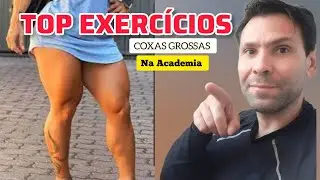 MELHORES EXERCÍCIOS PARA CONSTRUIR COXAS GROSSAS E BUMBUM NA ACADEMIA FITNESS
