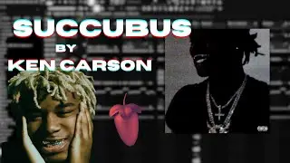 HOW SUCCUBUS BY KEN CARSON WAS MADE