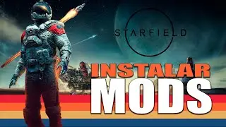 🚀 Starfield Modding: How to INSTALL MODS Complete Guide | Customize Your Adventure