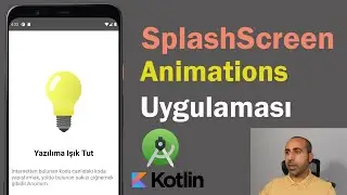 #AndroidStudio, #Kotlin SplashScreen ve Animasyon Oluşturma 4K