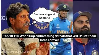 Top 10 T20 World Cup embarassing defeats that Will Haunt Team India Forever