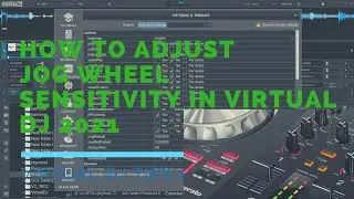 HOW TO ADJUST YOUR JOGWHEEL SENSITIVITY SCRATCH IN VIRTUAL DJ 2021