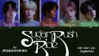 TXT (투모로우바이투게더) - Sugar Rush Ride - Color Coded Lyrics (Eng/Han/Rom)