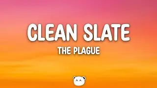 The Plague - Clean Slate (Lyrics)