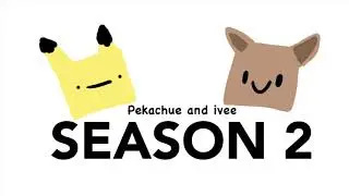 Pekachue and ivee SEASON 2:EPISODE 1 (FIRST LOOK)